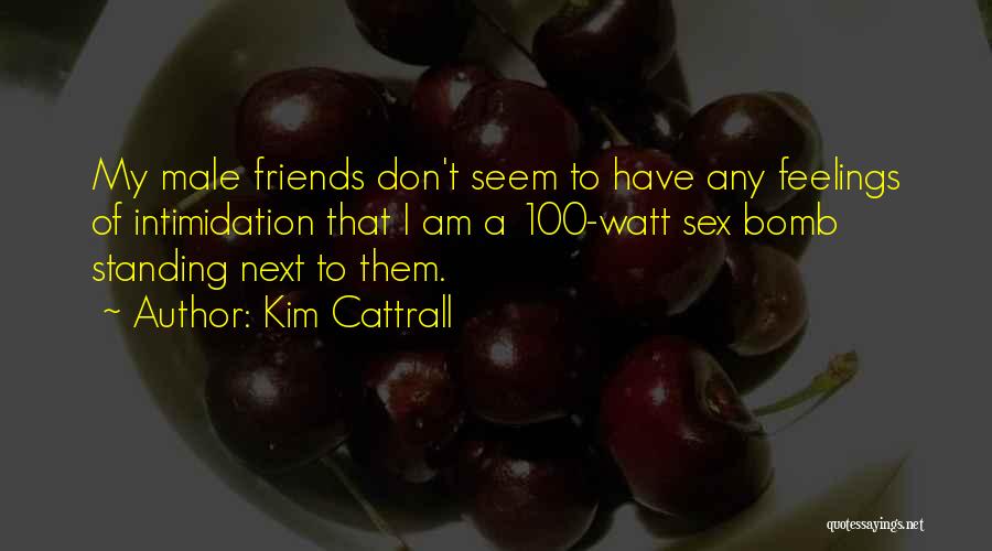 Standing By Friends Quotes By Kim Cattrall