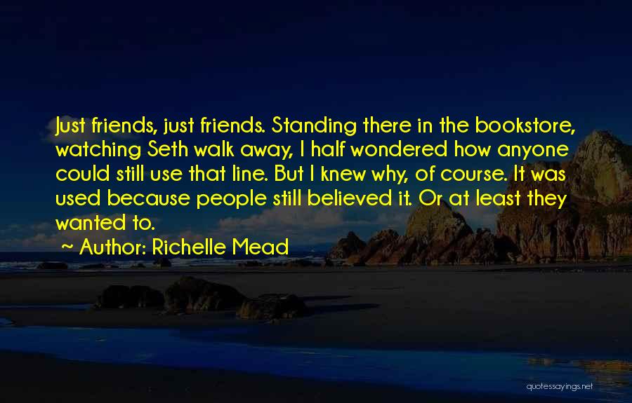 Standing By Friends Quotes By Richelle Mead