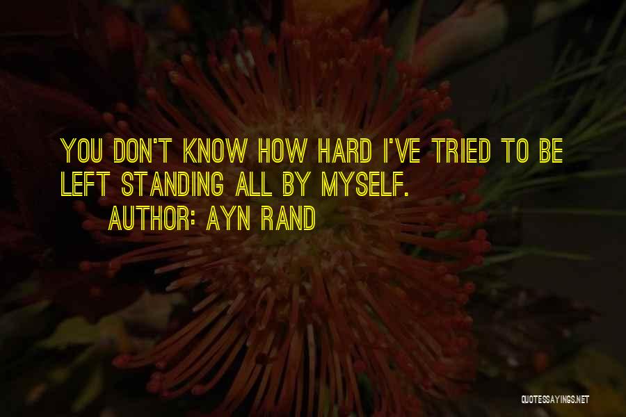 Standing By Myself Quotes By Ayn Rand