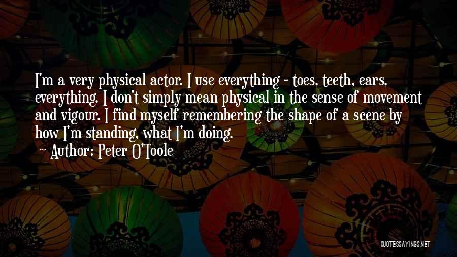 Standing By Myself Quotes By Peter O'Toole