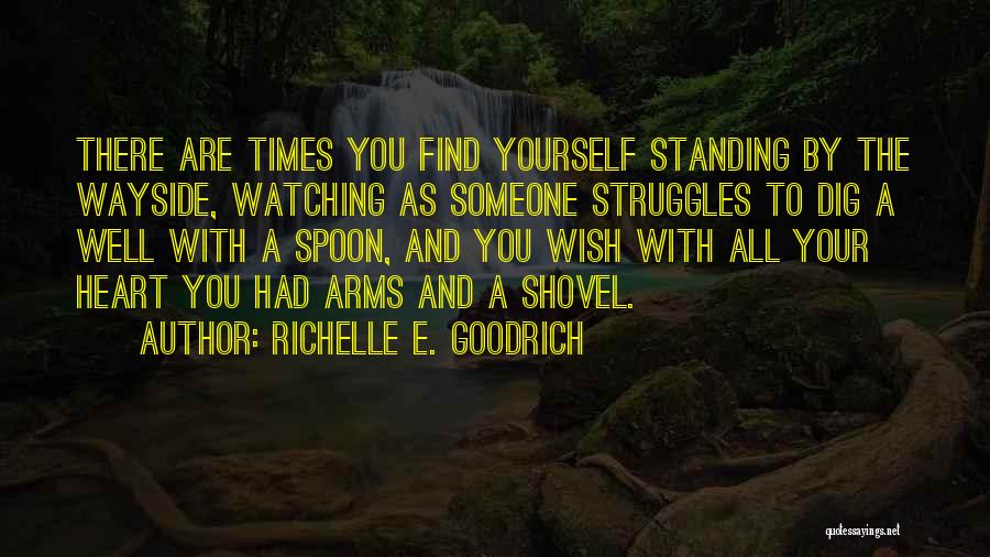 Standing By Someone Quotes By Richelle E. Goodrich