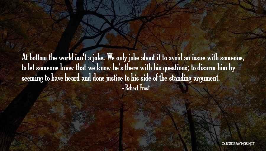 Standing By Someone Quotes By Robert Frost