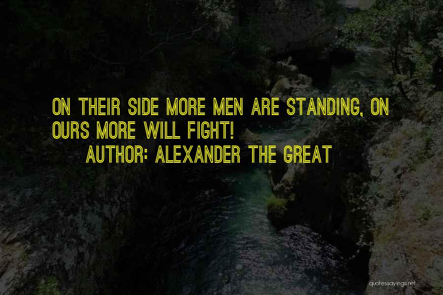 Standing By Someone's Side Quotes By Alexander The Great