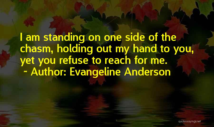 Standing By Someone's Side Quotes By Evangeline Anderson