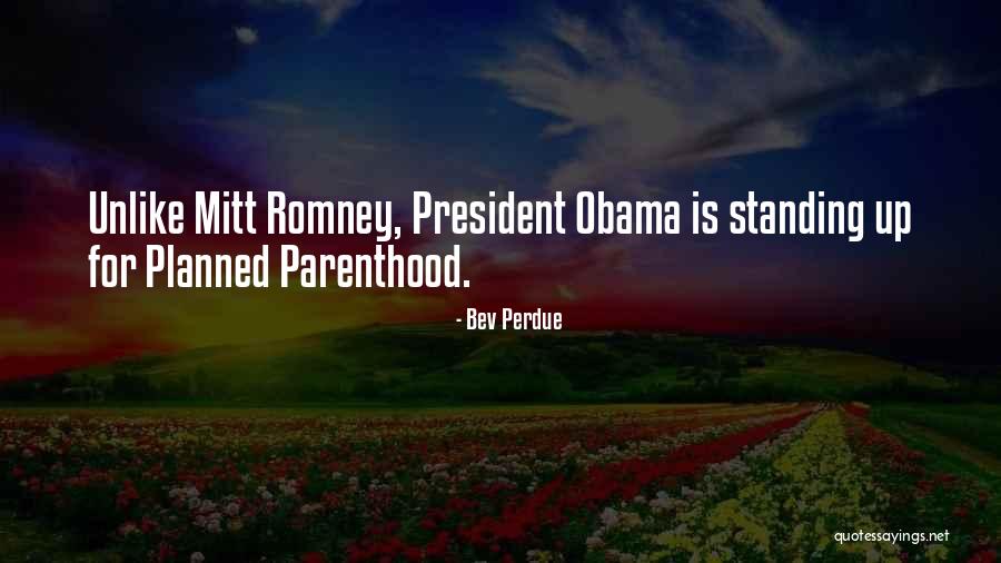 Standing By The President Quotes By Bev Perdue Standing By The President Quotes By Bev Perdue