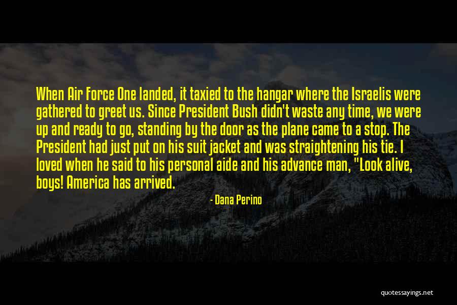 Standing By The President Quotes By Dana Perino Standing By The President Quotes By Dana Perino