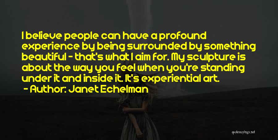 Standing By What You Believe Quotes By Janet Echelman