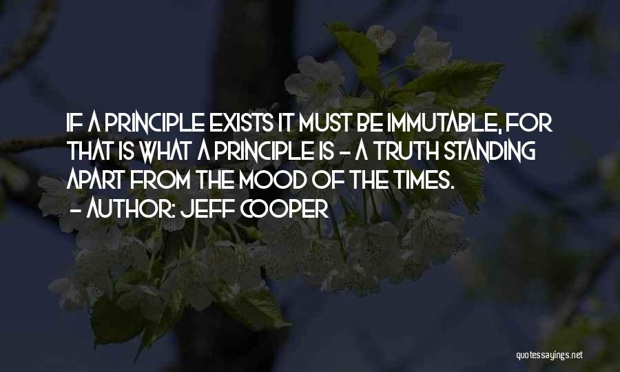 Standing By Your Principles Quotes By Jeff Cooper