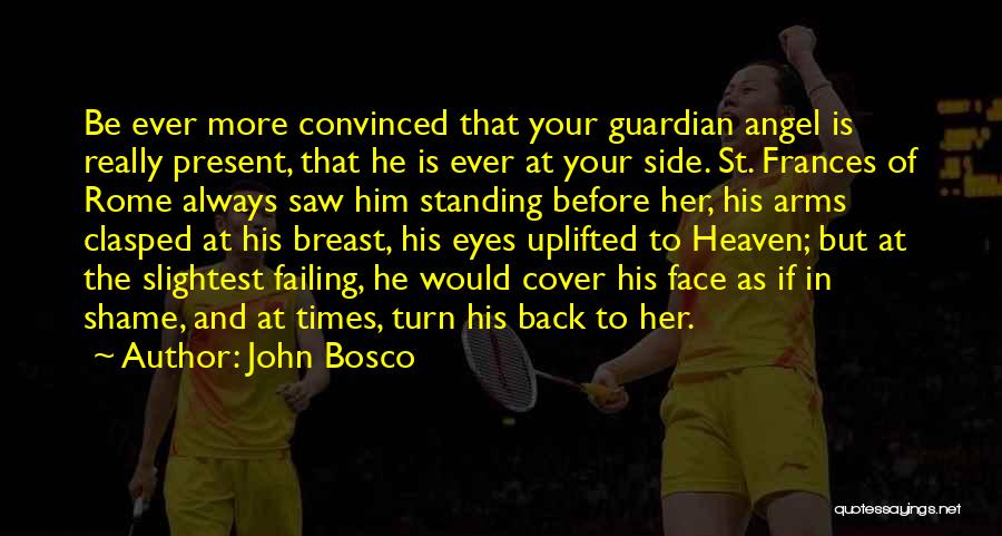 Standing By Your Side Quotes By John Bosco