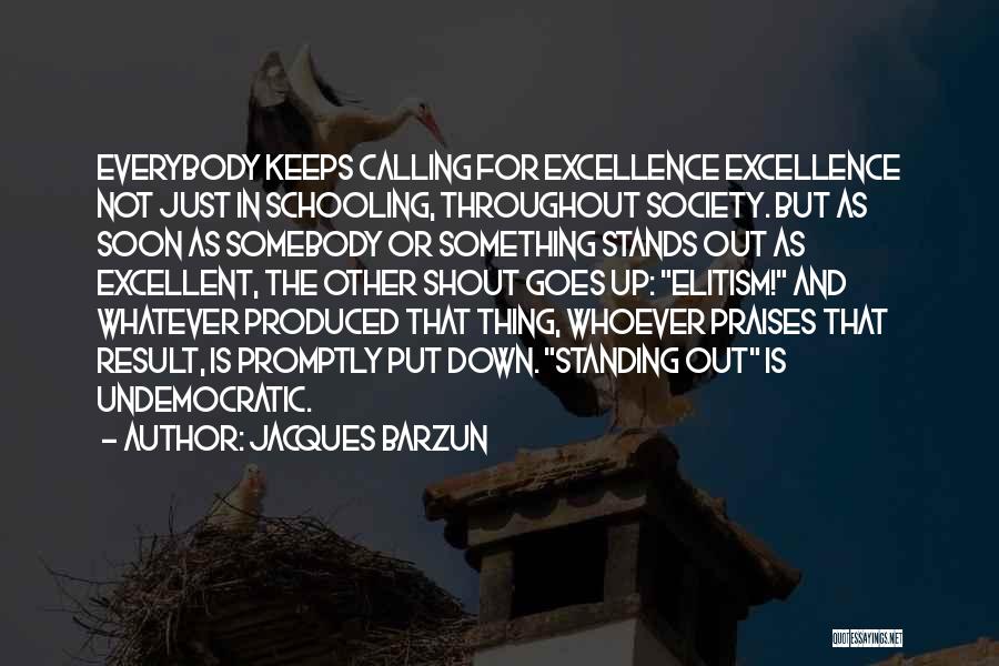 Standing For Something Quotes By Jacques Barzun
