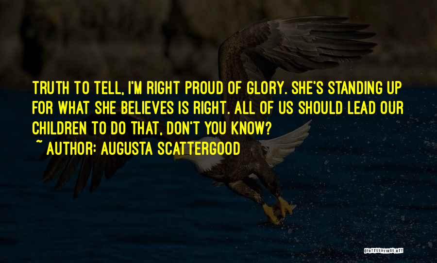 Standing For What Is Right Quotes By Augusta Scattergood