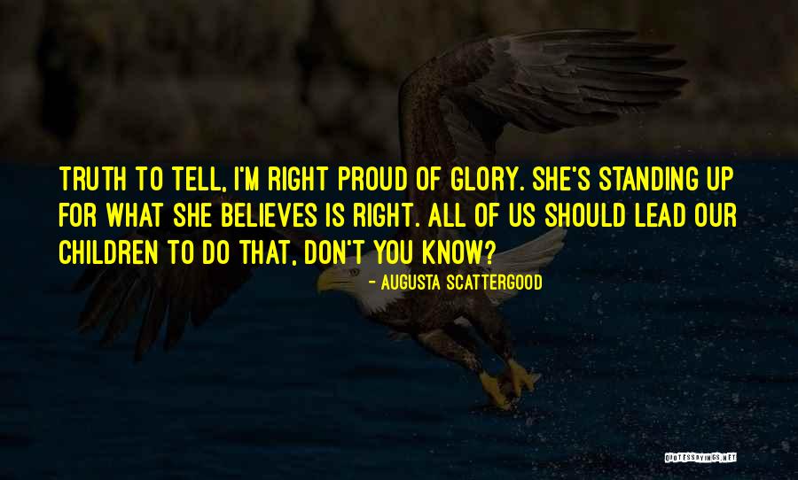 Standing For What Is Right Quotes By Augusta Scattergood