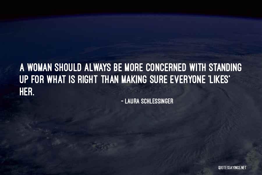 Standing For What Is Right Quotes By Laura Schlessinger