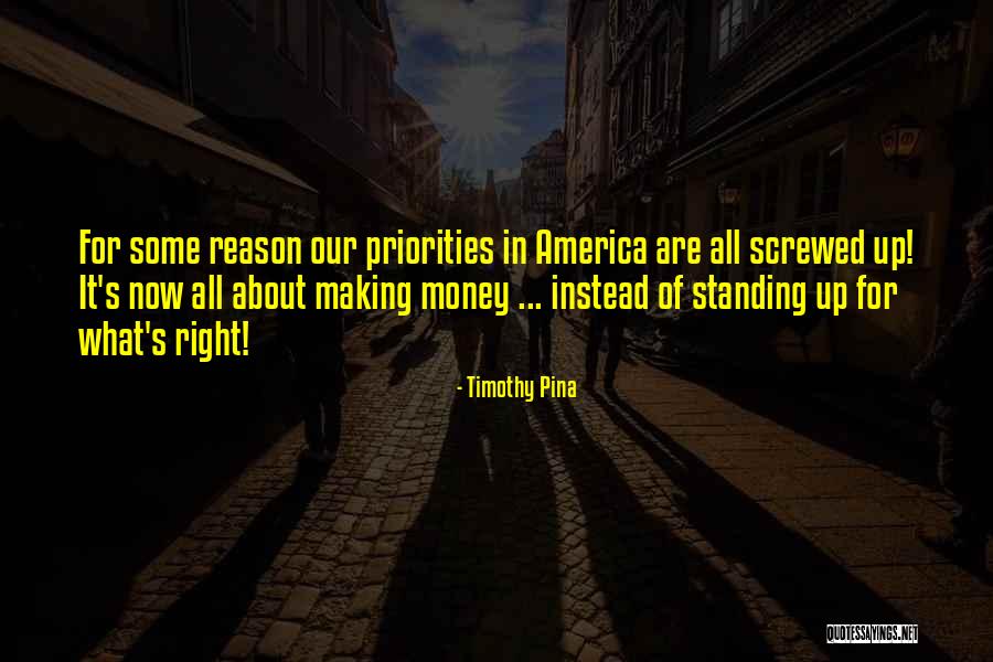 Standing For What It Right Quotes By Timothy Pina Standing For What It Right Quotes By Timothy Pina