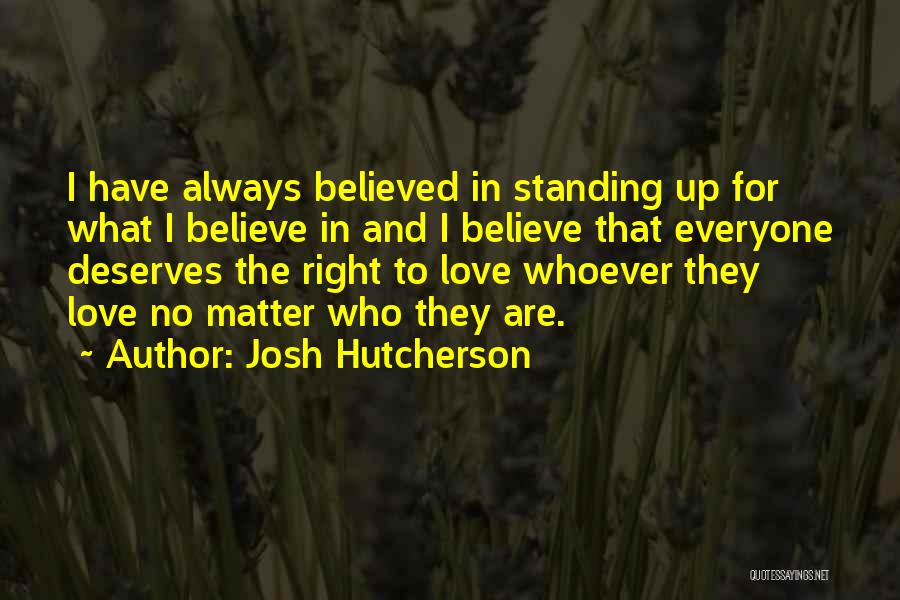 Standing For What's Right Quotes By Josh Hutcherson