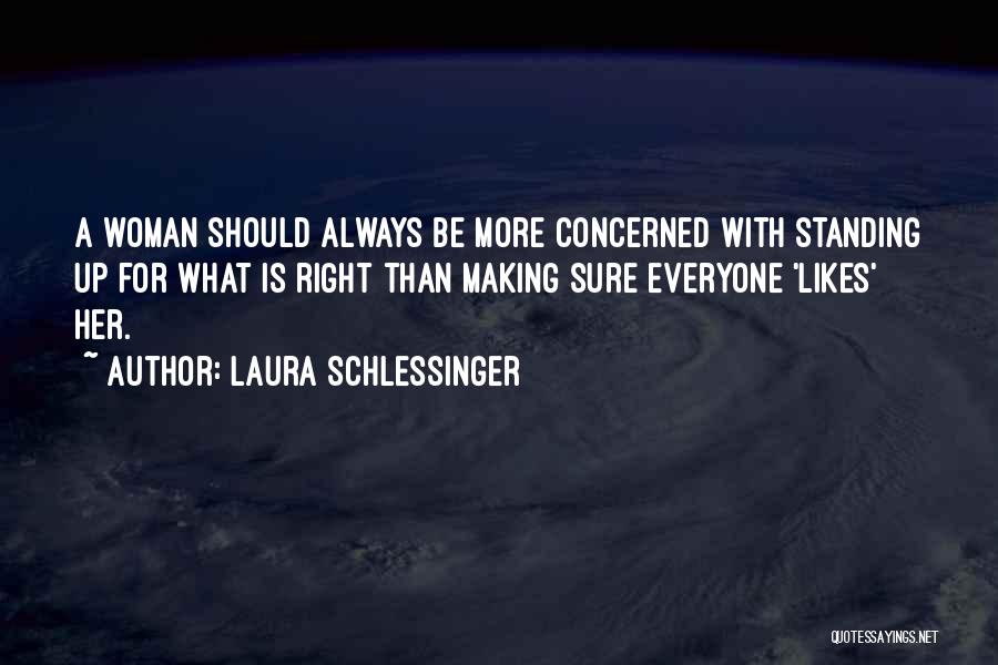 Standing For What's Right Quotes By Laura Schlessinger