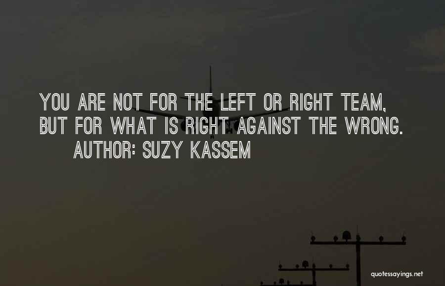 Standing For What's Right Quotes By Suzy Kassem