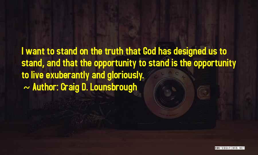 Standing Ground Quotes By Craig D. Lounsbrough