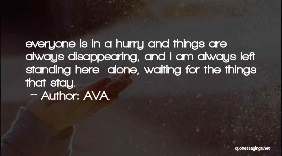 Standing Here Alone Quotes By AVA.