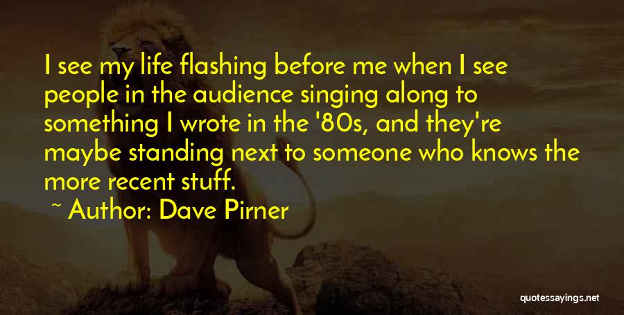 Standing Next To Someone Quotes By Dave Pirner