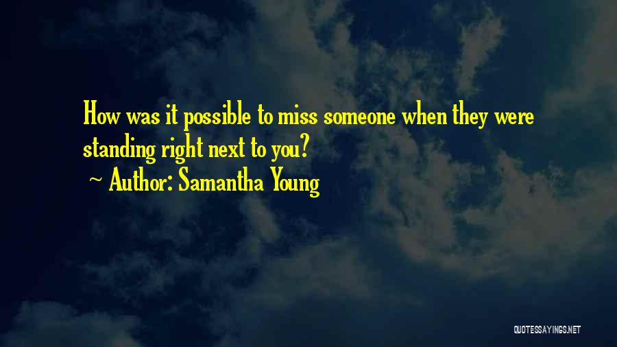 Standing Next To Someone Quotes By Samantha Young