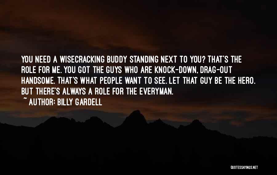 Standing Next To You Quotes By Billy Gardell