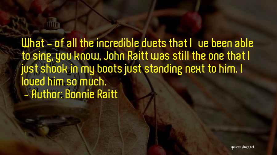 Standing Next To You Quotes By Bonnie Raitt