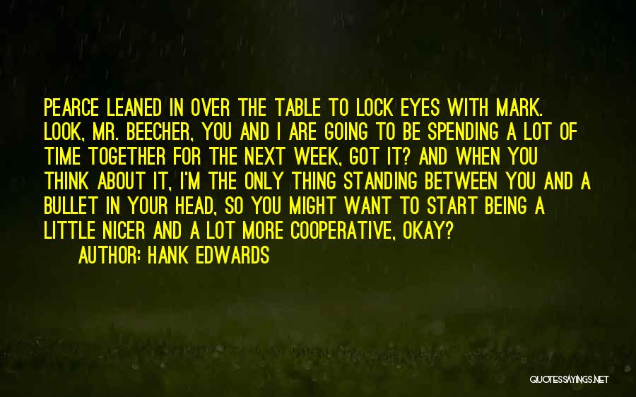 Standing Next To You Quotes By Hank Edwards