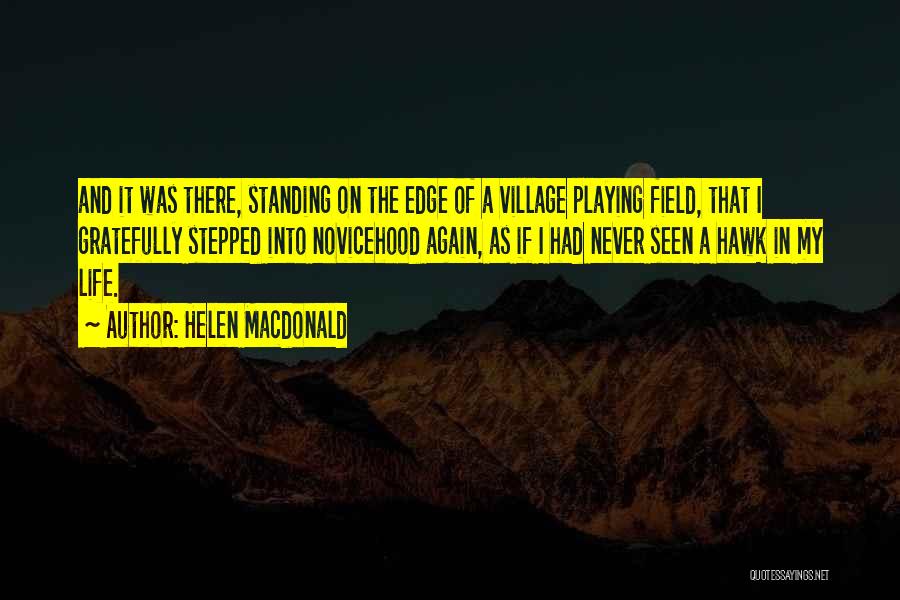 Standing On A Edge Quotes By Helen Macdonald