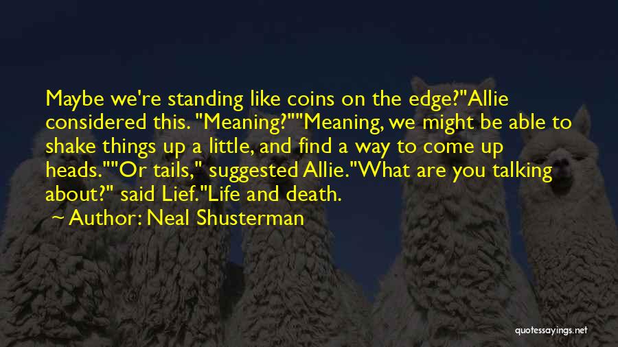 Standing On A Edge Quotes By Neal Shusterman