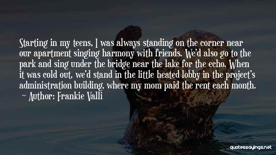 Standing On Bridge Quotes By Frankie Valli