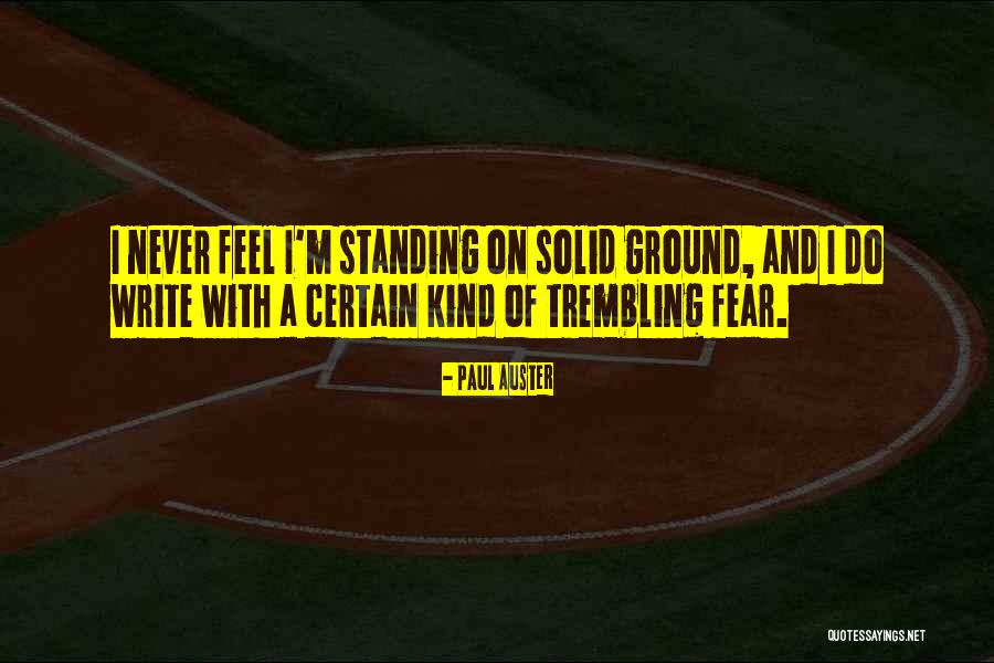 Standing On Solid Ground Quotes By Paul Auster Standing On Solid Ground Quotes By Paul Auster