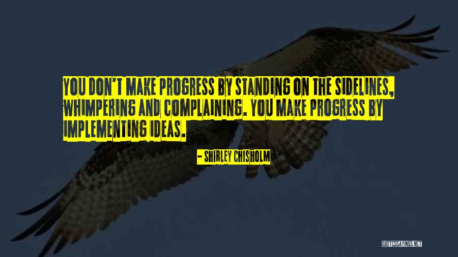 Standing On The Sidelines Quotes By Shirley Chisholm Standing On The Sidelines Quotes By Shirley Chisholm