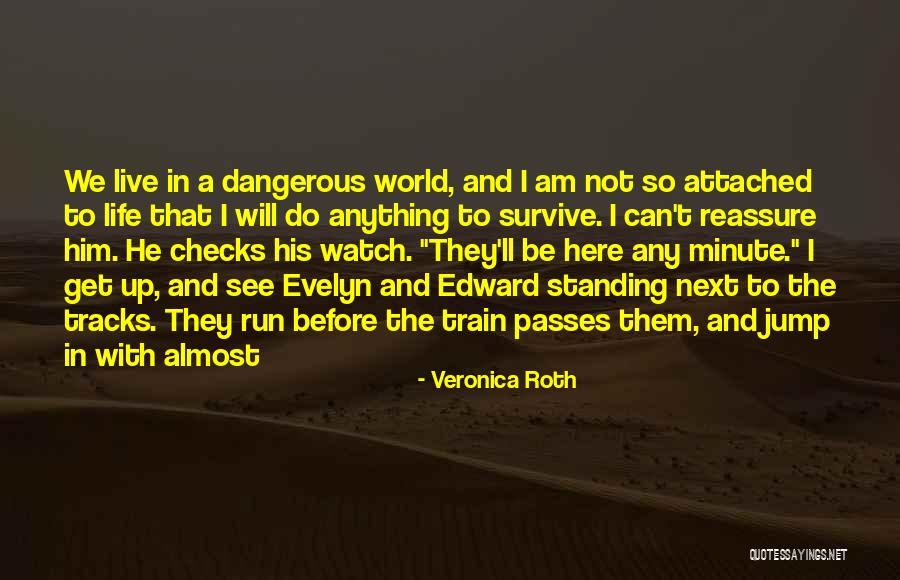 Standing On Train Tracks Quotes By Veronica Roth