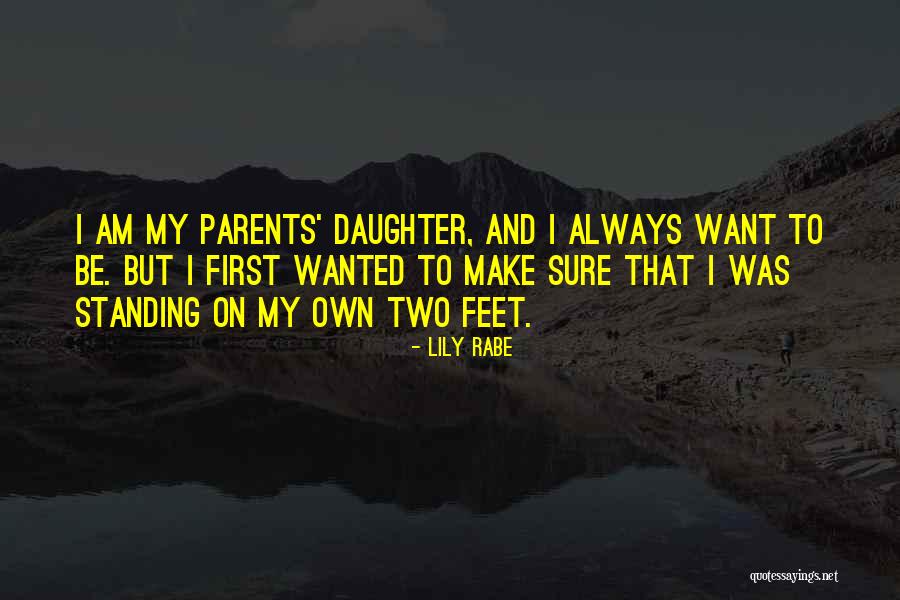 Standing On Your Own Two Feet Quotes By Lily Rabe Standing On Your Own Two Feet Quotes By Lily Rabe