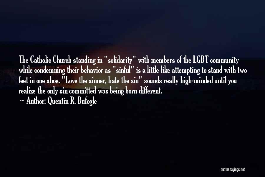 Standing Out And Being Different Quotes By Quentin R. Bufogle