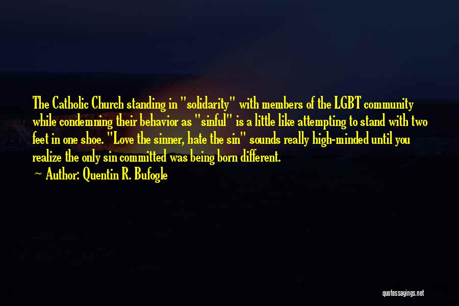 Standing Out Being Different Quotes By Quentin R. Bufogle
