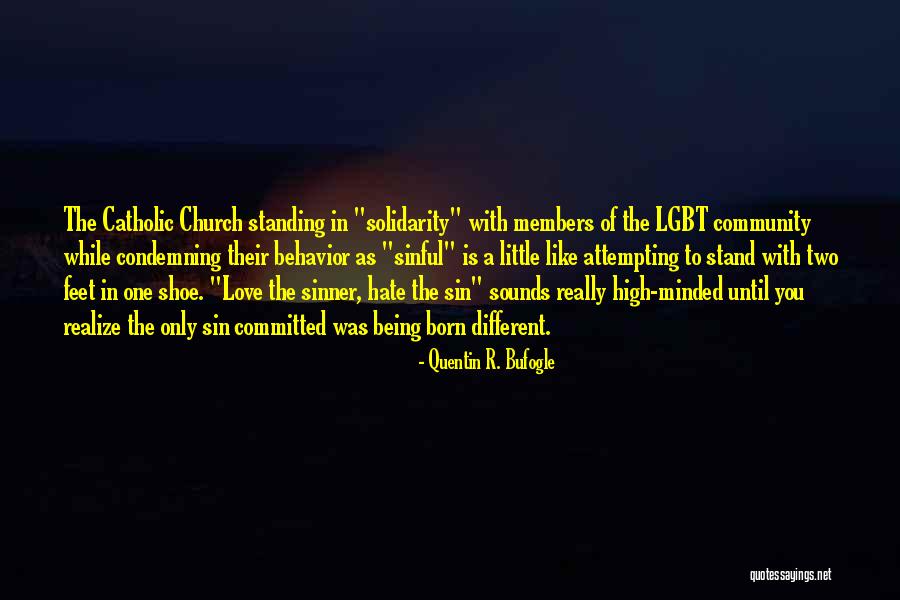 Standing Out Being Different Quotes By Quentin R. Bufogle Standing Out Being Different Quotes By Quentin R. Bufogle