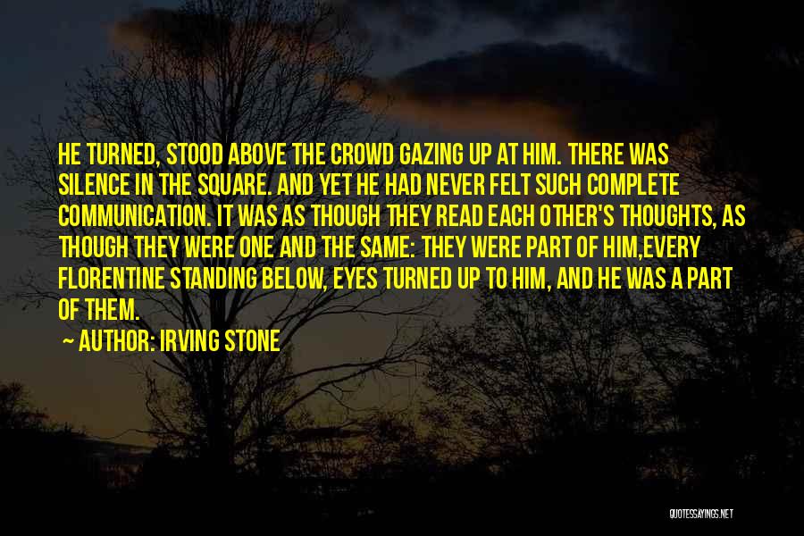 Standing Out From The Crowd Quotes By Irving Stone