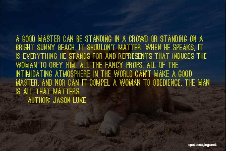 Standing Out In A Crowd Quotes By Jason Luke
