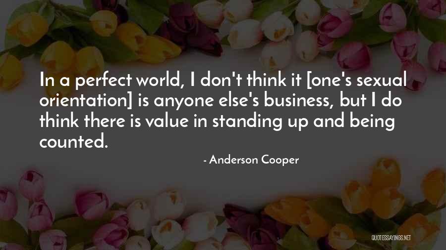 Standing Out In Business Quotes By Anderson Cooper