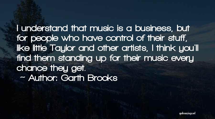 Standing Out In Business Quotes By Garth Brooks