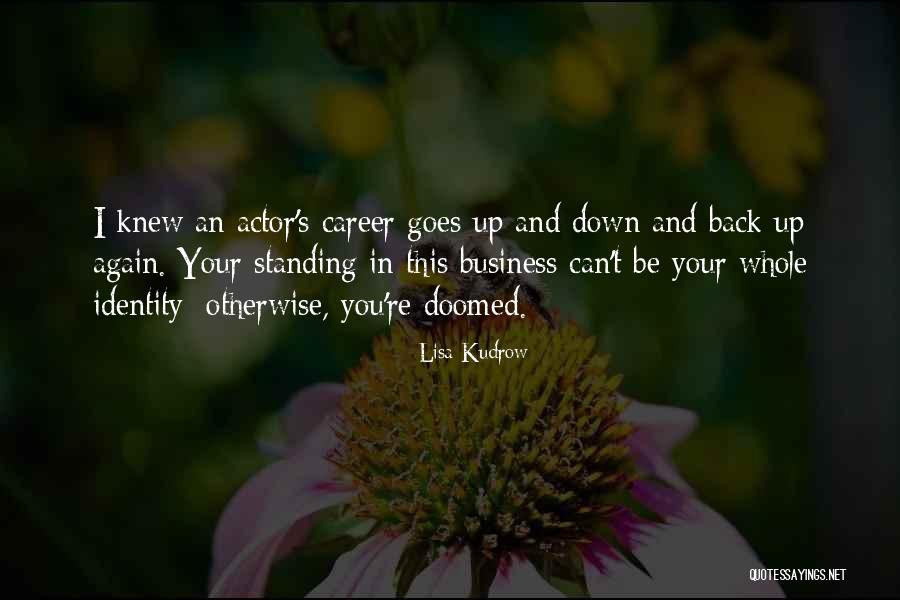 Standing Out In Business Quotes By Lisa Kudrow Standing Out In Business Quotes By Lisa Kudrow