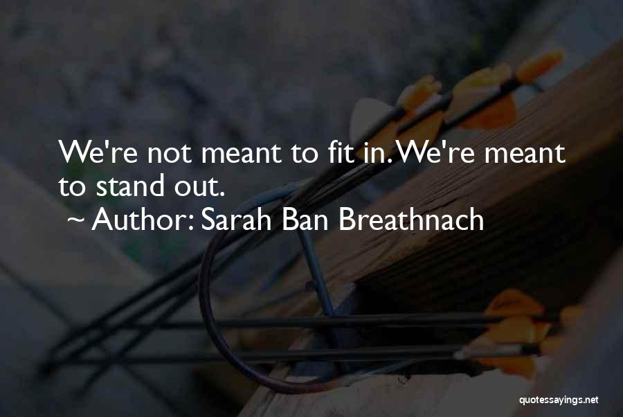Standing Out Quotes By Sarah Ban Breathnach