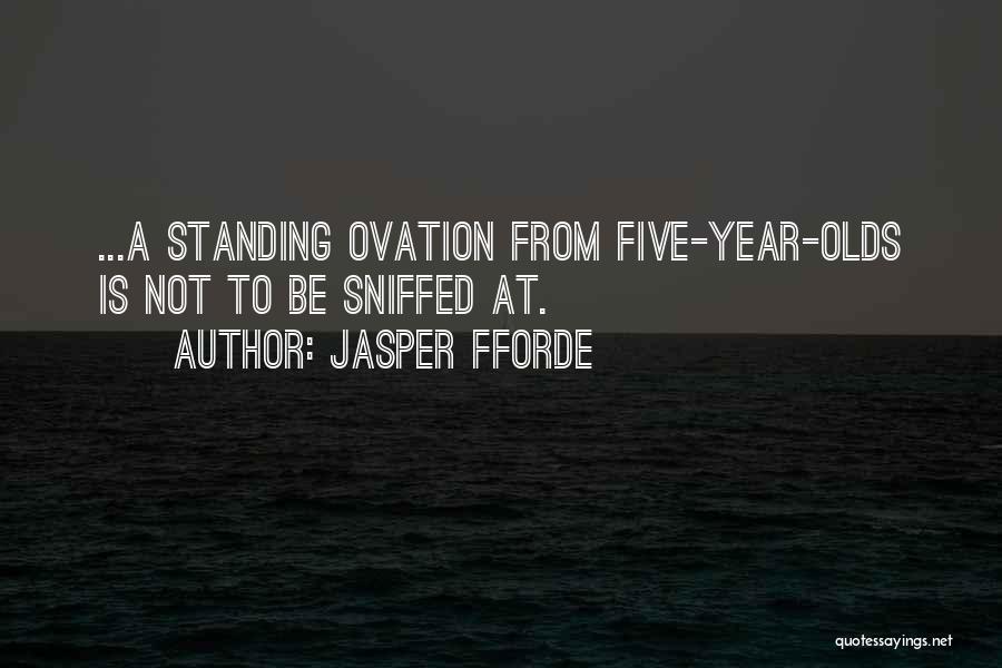 Standing Ovation Quotes By Jasper Fforde