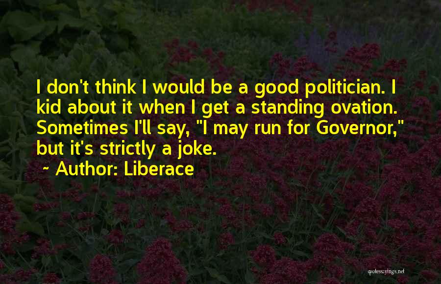 Standing Ovation Quotes By Liberace