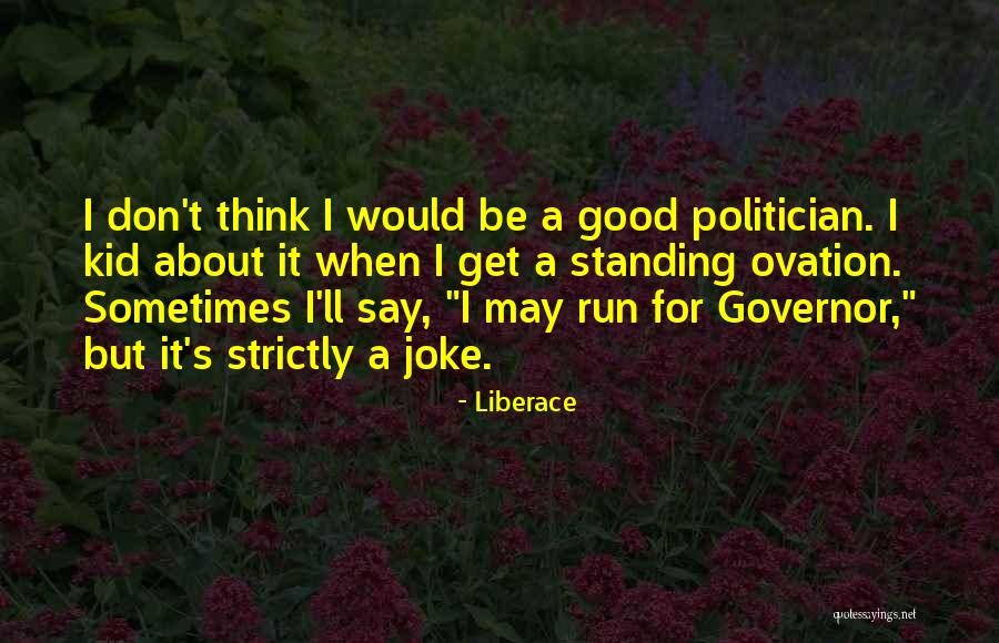 Standing Ovation Quotes By Liberace Standing Ovation Quotes By Liberace