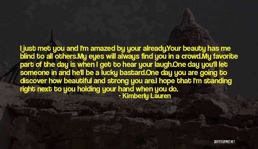 Standing Right Next To You Quotes By Kimberly Lauren Standing Right Next To You Quotes By Kimberly Lauren