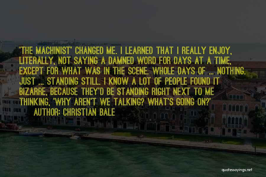 Standing Still In Time Quotes By Christian Bale