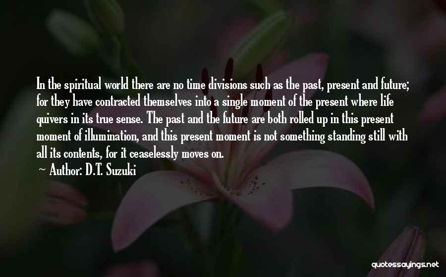 Standing Still In Time Quotes By D.T. Suzuki